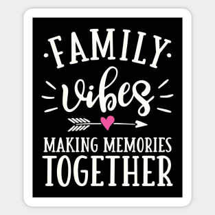 Family Vibes Making Memories Together Sticker